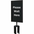 Lawrence Metal Queueway Acrylic Sign, Double Sided, "Please Wait Here", 7"Wx11"H, Black/White QWAYSIGN-7" X 11"-PLEASE WAIT HERE (ONE SIDE)